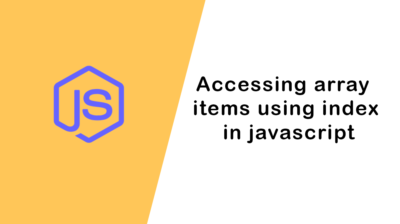 Accessing array items using index in javascript