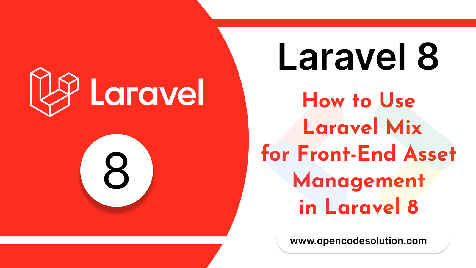 Complete Guide: How to Use Laravel Mix for Front-End Asset Management in Laravel 8