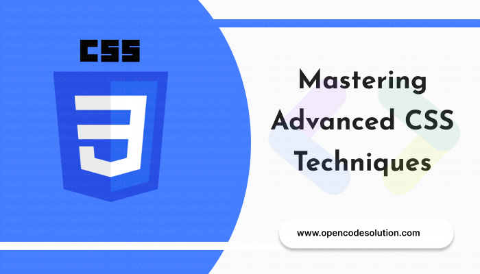 Mastering Advanced CSS Techniques: Take Your Web Design to the Next Level
