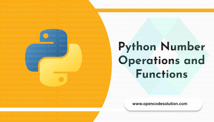10 Essential Python Number Operations and Functions: A Comprehensive Guide with Code Examples