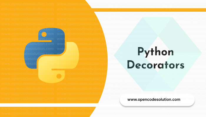 Mastering Python Decorators: A Comprehensive Guide with Examples and Code