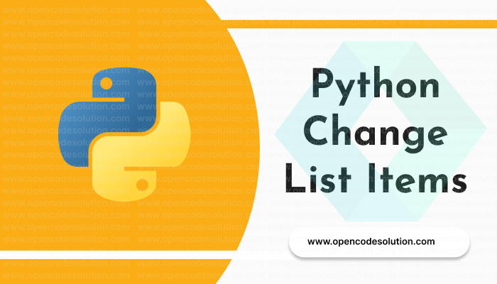 Python Change List Items: Modifying Data within Lists with Practical Examples
