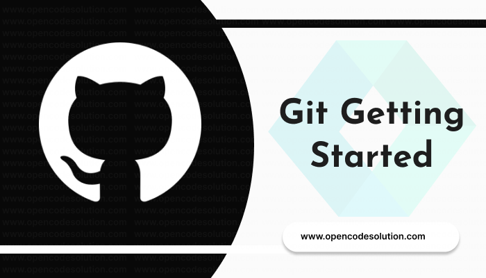 Git Getting Started: A Beginner's Guide to Version Control